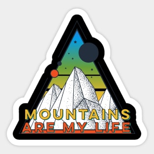 The mountains are my life Sticker